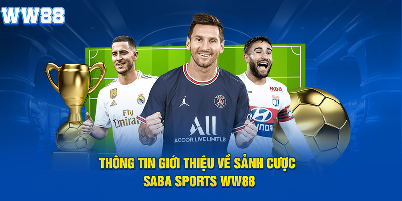 Thông tin giới thiệu về sảnh cược Saba Sports WW88